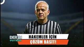 Hakem Sorununu Çözecek Hamle | Derin Futbol