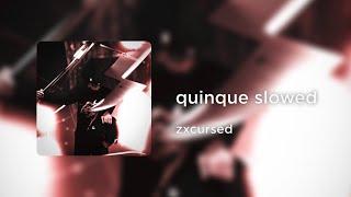 zxcursed - quinque (slowed+reverb)