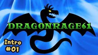 DragonRage61 First Intro