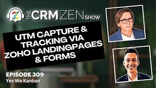 UTM Capture and Tracking via Zoho LandingPages and Forms - CRM Zen Show Episode 309