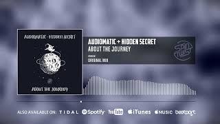 Audiomatic, Hidden Secret  - About The Journey (Official Audio)