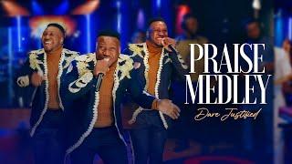 DARE JUSTIFIED / PRAISE MEDLEY