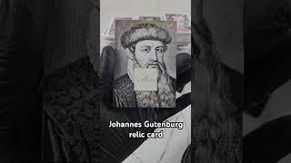 Ironic a card featuring Johannes Gutenburg, who invented the printing press had a hand written relic