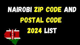 Nairobi Postal Code 2024 | Nairobi Zip code | Postal Code Kenya | Kenya address line 1