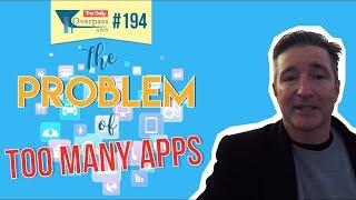 The Problem of Too Many Apps