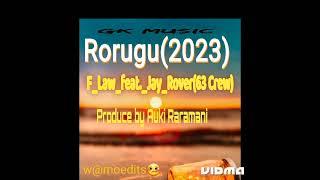 Rorugu(2023)_F_Law_feat._Jay_Rova(63 Crew). Prod._by_Auki_Raramani. GK Music