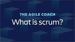 What Is Scrum? Agile Coach (2018)