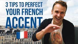  3 TIPS TO PERFECT YOUR FRENCH ACCENT