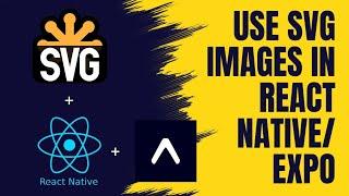 How to Use svg images in React Native Expo | React Native Tutorial