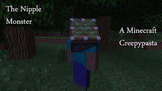 The Nipple Monster - A Minecraft Creepypasta