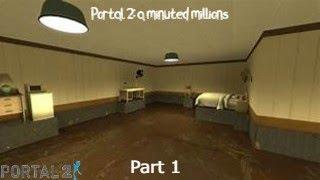 portal 2: a minuted millions