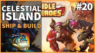 CELESTIAL ISLAND - SHIP AND BUILD | Idle Heroes #20