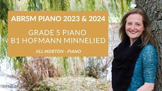 Minnelied - H. Hofmann, ABRSM B1 Grade 5 piano 2023 & 2024, Jill Morton - piano