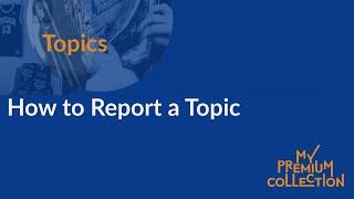 How to Report a Topic