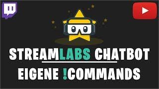 EIGENE COMMANDS IM STREAMLABS CHATBOT (2018) | CUSTOM COMMANDS + TIMER | Deutsch / German