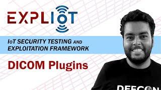 DICOM Plugins | EXPLIoT: IoT Security Testing and Exploitation Framework