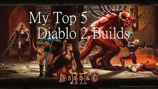 Diablo 2 - Top 5 Favorite Builds