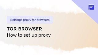 How to set up a proxy in Tor Browser