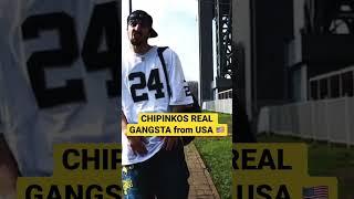 Chipinkos Real Gangsta from USA 