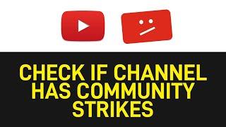 How to See If Your YouTube Channel Has Community Guideline Strikes