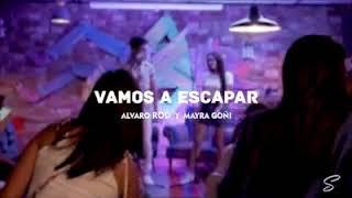 Alvaro Rod, Mayra goñi - vamos escapar (vídeo oficial)