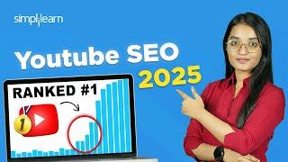 Youtube SEO Optimization 2025 | How To Rank Your Video #1 On Youtube | Youtube SEO | Simplilearn