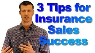 Insurance Sales Success - 3 Tips for Agents