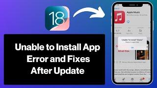 iOS 18: “Unable to Install App” Error and Fixes