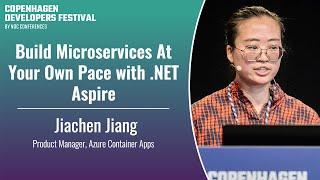 Build Microservices At Your Own Pace with .NET Aspire - Jiachen Jiang - CPH DevFest 2024