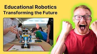 Educational Robotics Transforming the Future