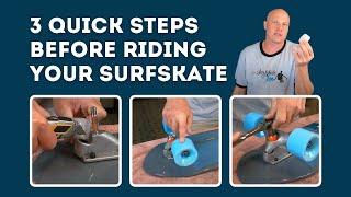 Before Riding Your Surfskate, Do These 3 Quick Things