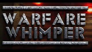 Warfare Whimper   DEMO прохождение