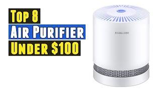 Top 8 Best Air Purifier Under $100 2021