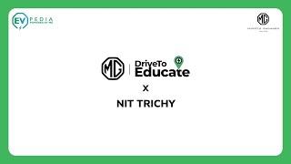 MG EVPEDIA's DrivetoEducate X NIT Trichy