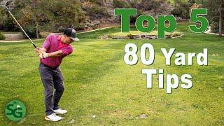 Top 5 Tips for the 80 Yard Golf Shot