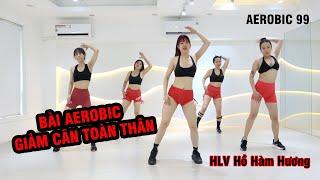 Bài Aerobic giảm cân hiệu quả tại nhà cùng HLV Hồ Hàm Hương | Aerobic giảm cân | Aerobic 99