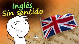 ¿Por qué el inglés no tiene sentido?