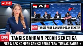 TANGIS PECAH! FIFA DAN AFC KOMPAK SANKSI TIMNAS BAHRAIN, AKIBAT CURANG LAWAN TIMNAS INDONESIA