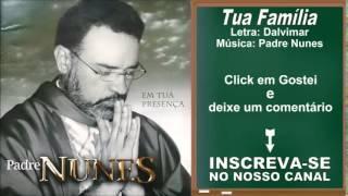 Padre Nunes - Tua Família