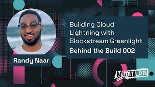 Randy Naar: Building Cloud Lightning with Blockstream Greenlight - Behind the Build (BTB002)