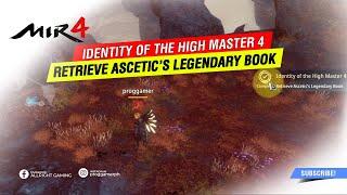 IDENTITY OF THE HIGH MASTER 4 - RETRIEVE ASCETICS LEGENDARY BOOK  | MIR4 | PLAY-TO-EARN | MMORPG