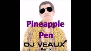 PPap Pineapple Pen Dance Remix (DJ Veaux Remix) [Free Download]