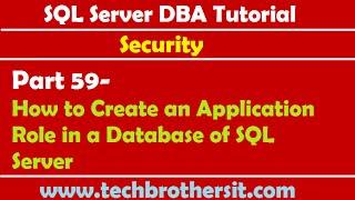 SQL Server DBA Tutorial 59- How to Create an Application Role in a Database of SQL Server