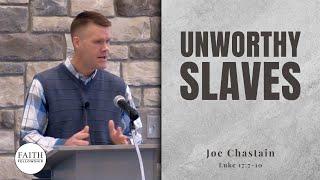 Unworthy Slaves – Joe Chastain