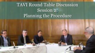 TAVI Round Table - Session 2: Planning the Procedure