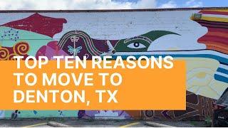 Top TEN Reasons to Move to DENTON, TEXAS