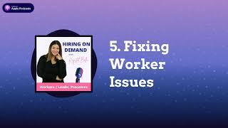 Hiring On Demand - 5. Fixing Worker Issues