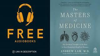 The Masters of Medicine: FULL Audiobook by Andrew Lam
