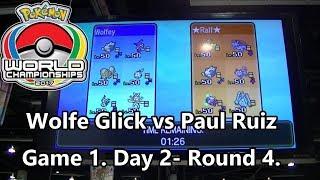 Wolfe Glick vs Paul Ruiz Game 1 Pokemon World Championships 2017 Day 2 Round 4