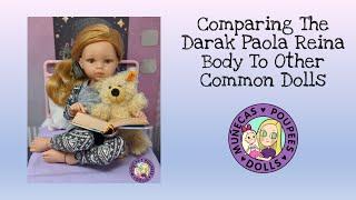 Comparing The Darak Paola Reina Body To Common Similar Dolls